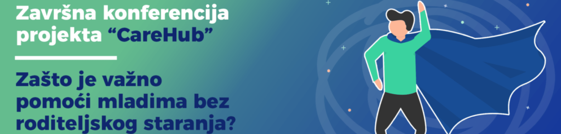 Završna konferencija projekta CareHub: „Vetar u leđa za mlade u riziku“